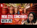 'LPG Remains A Point Of Concern For India': Govt.'s Massive Claim During Inter-Ministerial Briefing