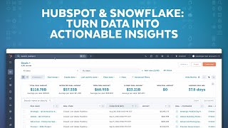 HubSpot & Snowflake: Turn Data Into Actionable Insights