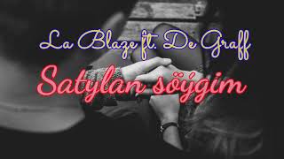 Satylan söýgim_La Blaze ft. De Graff