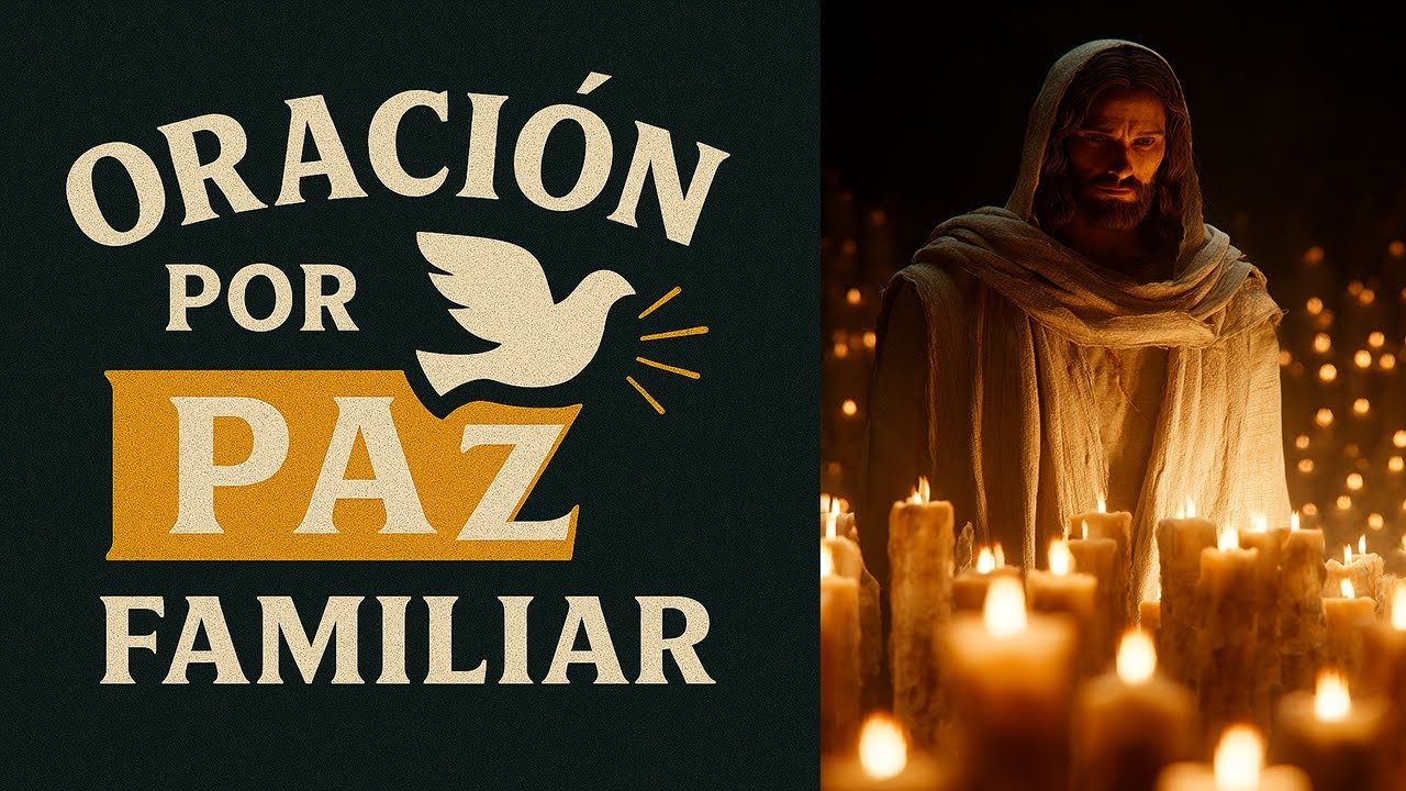 Oración Poderosa por la Paz y el Amor en tu Hogar Familiar - YouTube