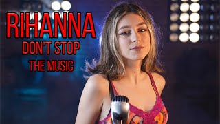 Don’t Stop The Music (Rihanna); Cover by Beatrice Florea