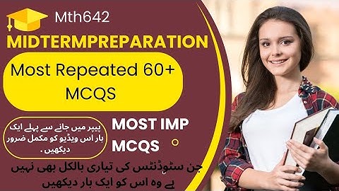 Mth642 Midterm preparation. Most Repeated MCQS and most important MCQS.
