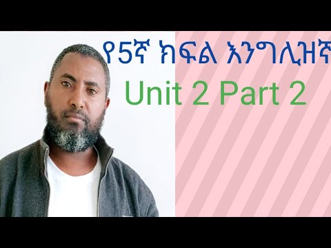 English for grade 5 Unit 2 ክፍል 2 - YouTube
