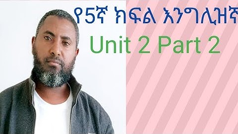 English for grade 5 Unit 2 ክፍል 2