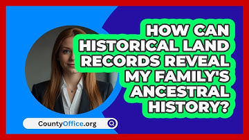 How Can Historical Land Records Reveal My Family