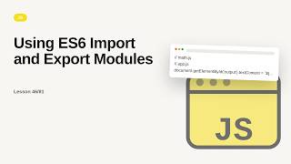 JavaScript - Web development basic Series: Using ES6 Import and Export Modules