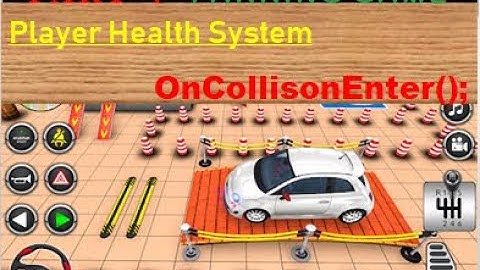 P-4 Parking Game How to use Player Health System OnCollisionEnter Function || Unity 3D