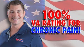 How To Get a 100% VA Rating For Chronic Pain!