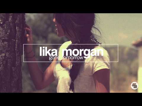 Lika Morgan - Gone Tomorrow (Short Edit)