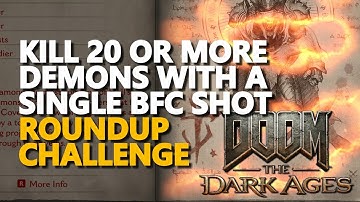 Kill 20 or more demons with a single BFC shot Roundup Challenge Doom The Dark Ages