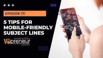 5 Tips for Mobile-Friendly Email Subject Lines - Summer Series 2022