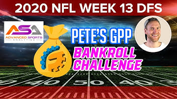 BANKROLL CHALLENGE BUILD SHOW - DRAFTKINGS NFL WEEK 13 SINGLE ENTRY STRATEGY w/ STEWART GIBSON