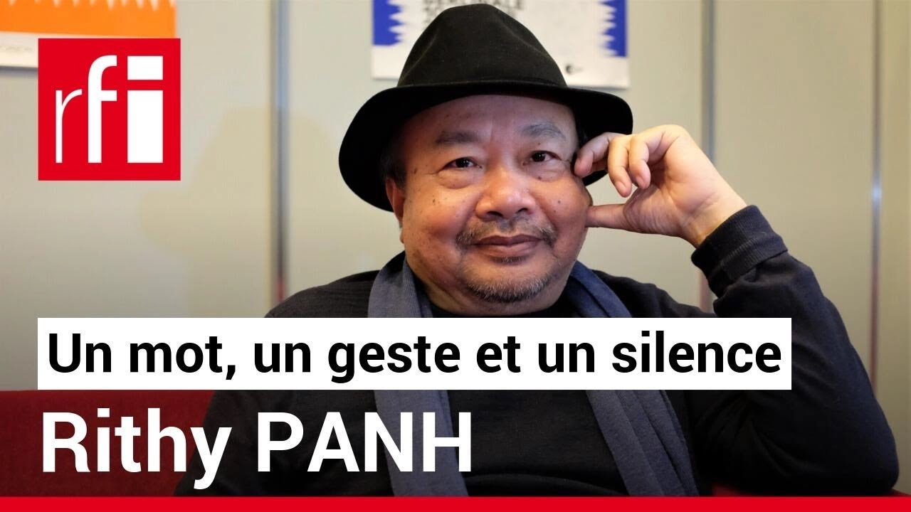 Le réalisateur Rithy Panh en un mot, un geste et un silence • RFI - YouTube