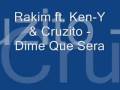 Rakim ft. Ken - Y   Cruzito - Dime Que Sera.