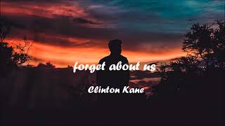 Forget About Us - Clinton Kane 2 hour version