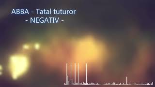 Video thumbnail of "ABBA - tatal tuturor - Grup Saron  - NEGATIV"