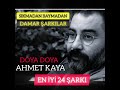 AHMET KAYA SIKMADAN BAYMADAN DOYA DOYA 24 EN İYİ ŞARKI,Ahmetin türküsü #ahmetkaya Mp3 Song