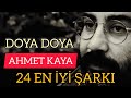 AHMET KAYA DOYA DOYA 24 EN İYİ ŞARKI,BEST OF AHMET KAYA #ahmetkaya