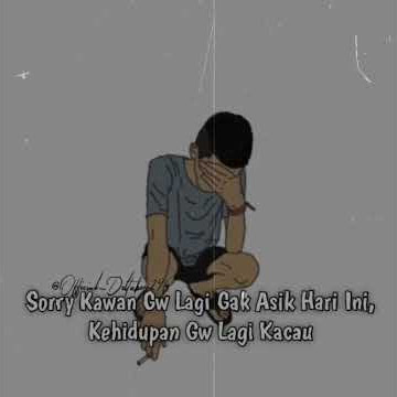 Story WA sorry kawan gw lagi gak asik hari ini, kehidupan gw lagi kacau || Alan Walker (Play For Me)