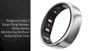 RingConn Gen 2 Smart Ring Review   Sleep Apnea Monitoring Without Subscription Fees