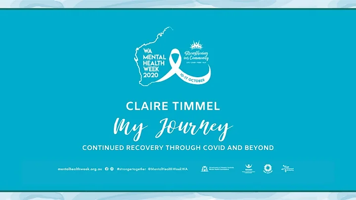 WA Mental Health Week Presents, Claire Timmel: My ...