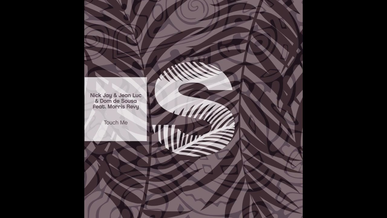 Nick Jay, Jean Luc, Dom De Sousa - Touch Me (Documented Youth Remix)
