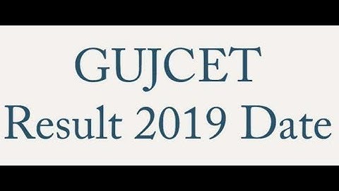 GUJCET Result 2019, GUJCET Result 2019 Date, Gujcet.gseb.org