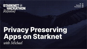 Re{solve} Hackathon Workshop: Privacy Preserving Apps on Starknet