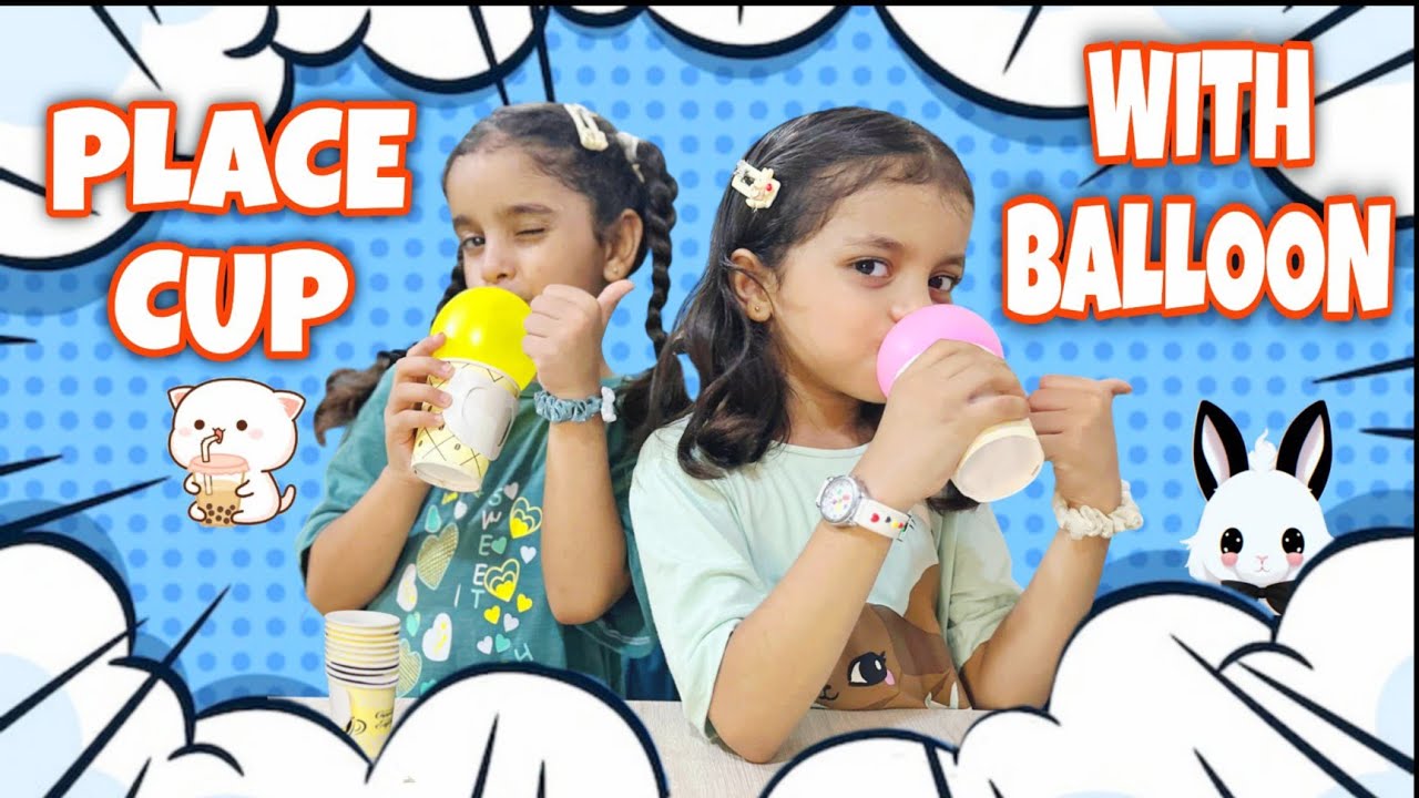 Place the Cup with a Balloon! 🎈 Hadiya & Tayyaba's Fun Challenge Game