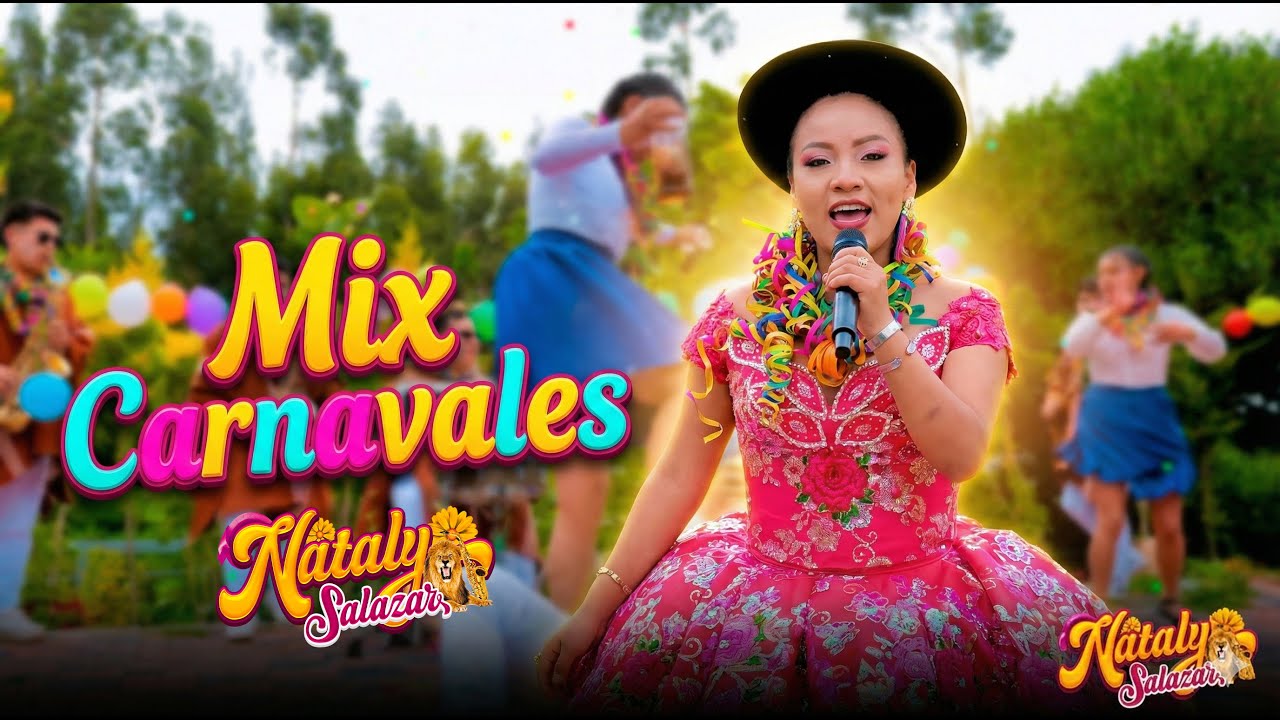 🎊 Nataly Salazar presenta: MIX CARNAVALES 2026 🎶 VIDEO OFICIAL 4K