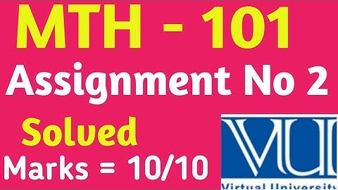MTH - 101 Assignment No 2 | Mth 101 solved assignment| Vu solved Assignments 2023 |