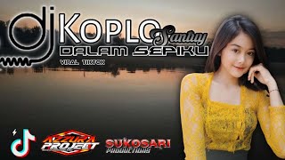 DJ KOPLO  || DALAM SEPIKU  || AZZURA PROJECT RMX