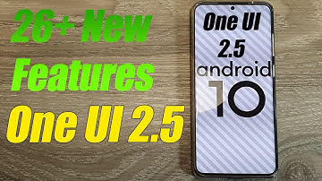 Samsung One UI 2.5 - All 26+ New Features & Demo