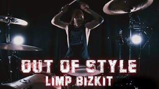 Out Of Style - Limp Bizkit - Drum Cover