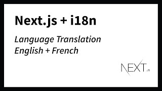 How to setup i18n Language Translation between English and French (Next.js 13) | Monika Szucs BCIT
