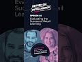 Coming Soon! Ep. 2 | Evaluating the Success of Retail Learning