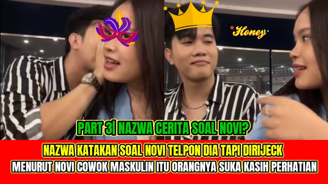 NAZWA KATAKAN SOAL NOVI TELPON DIA TAPI DIRIJECK, MENURUT NOVI COWOK MASKULIN SUKA KASIH PERHATIAN‼️
