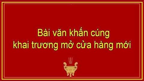 Bài văn khấn cúng khai trương cửa hàng và cách sắm lễ