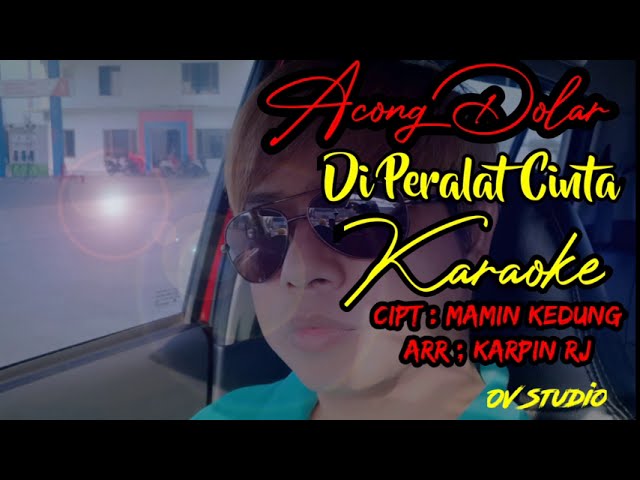 Karaoke DI PERALAT CINTA - ACONG DOLAR class=