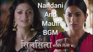 Nandani and mauli BGM | Silsila badalte rishton ka serial new BGM 