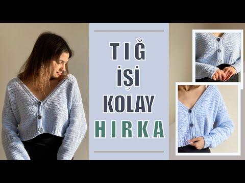 TIĞ İŞİ KOLAY HIRKA YAPIMI | ÇOK İSTEDİĞİNİZ HIRKA GELDİ