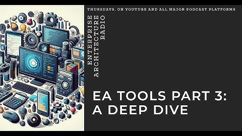 Enterprise Architecture Tools - Part 3 #EATools #enterprisearchitecture #entarch