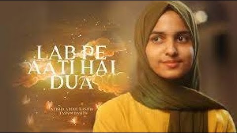 Lab Pe Aati Hai Dua | Ayisha Abdul Basith | Ft Tasnim Basith |HamDam