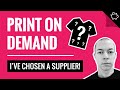 I've Chosen a Print on Demand Supplier | Starting Print on Demand in 2020