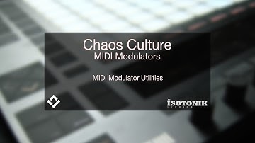 Chaos Culture - MIDI Modulators - 8 Utilities