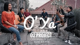 O`ya - Yuni Shara ( Cover ) By O2 Project