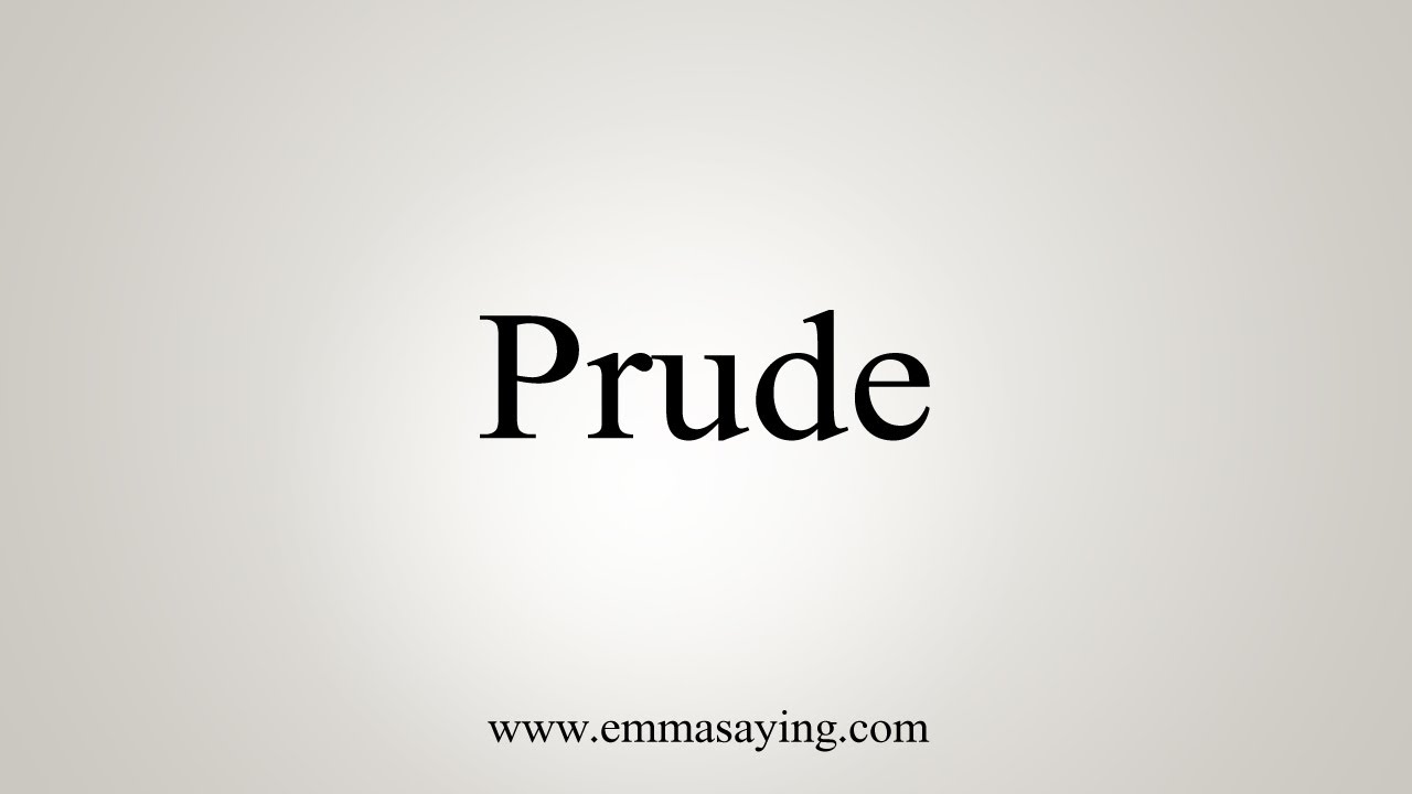 How To Say Prude Youtube