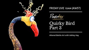 QUIRKY BIRD ALTERED BOTTLE - Part 3