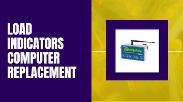 Load Indicators Computer Replacement