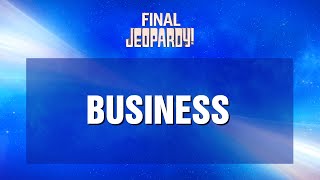 Business | Final Jeopardy! | JEOPARDY!